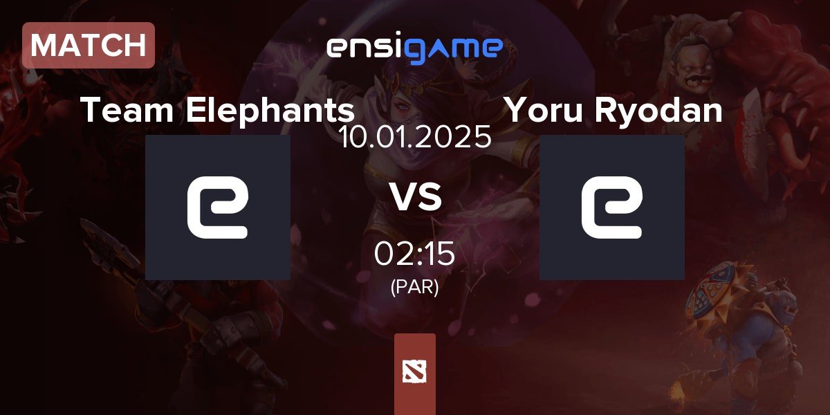 Match Team Elephants vs Yoru Ryodan | 10.01