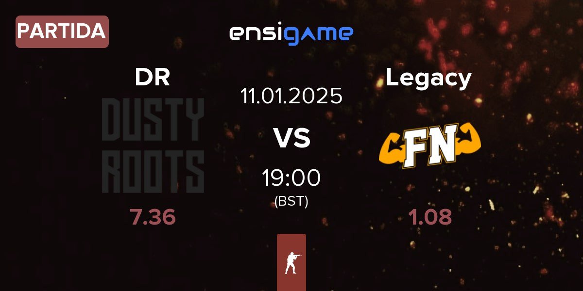 Partida Dusty Roots DR vs Legacy | 11.01