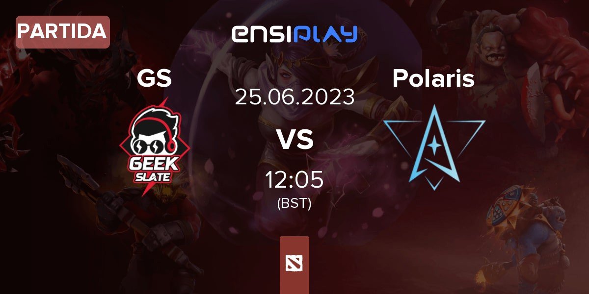 Partida Geek Slate GS vs Polaris Esports Polaris | 25.06