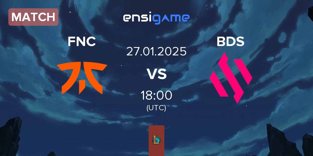 Match Fnatic FNC vs Team BDS BDS | 27.01