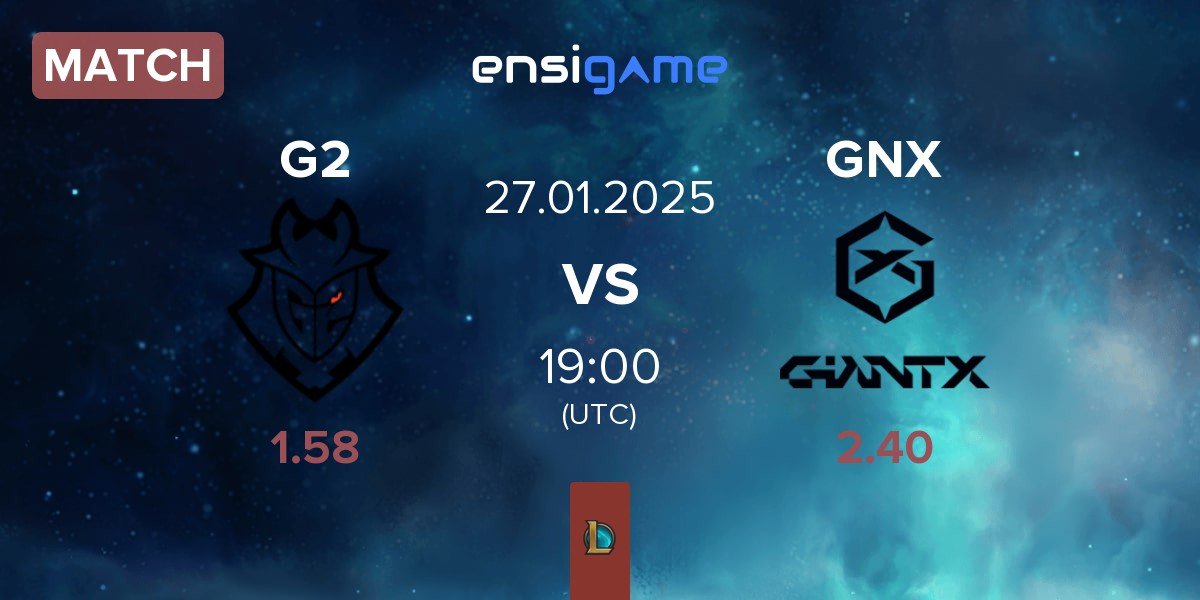 Match G2 Esports G2 vs GIANTX GNX | 27.01