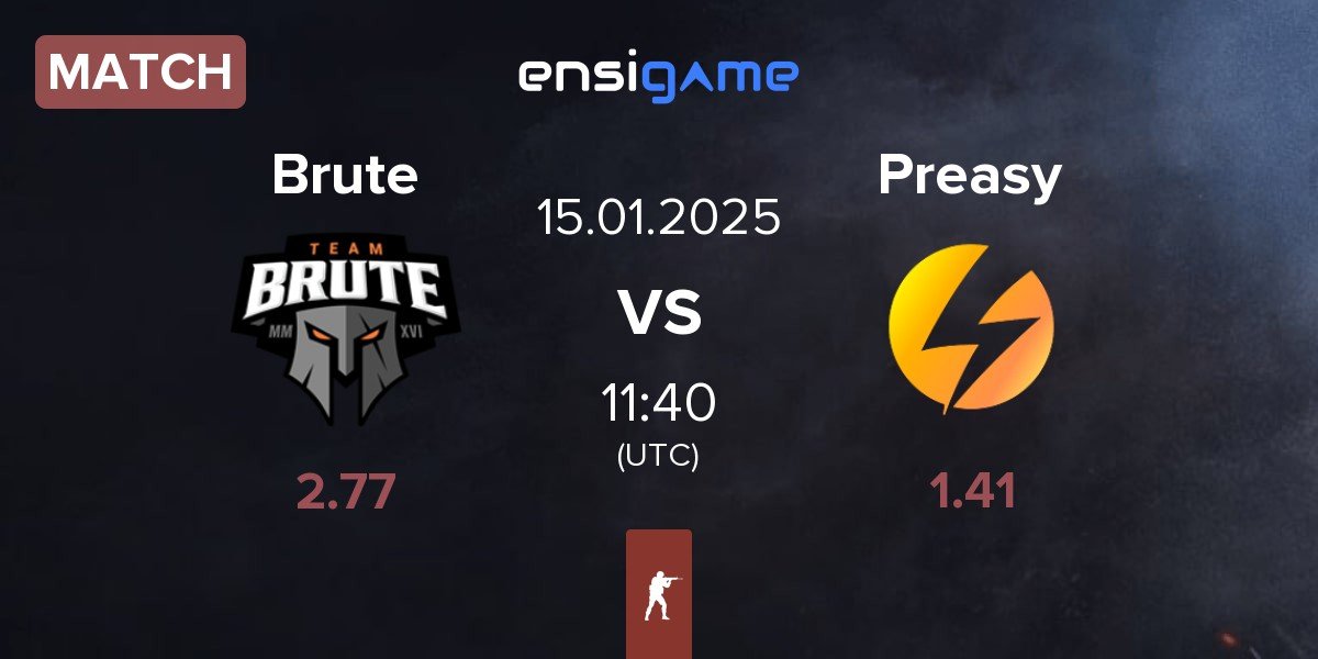 Match Brute vs Preasy Esport Preasy | 15.01