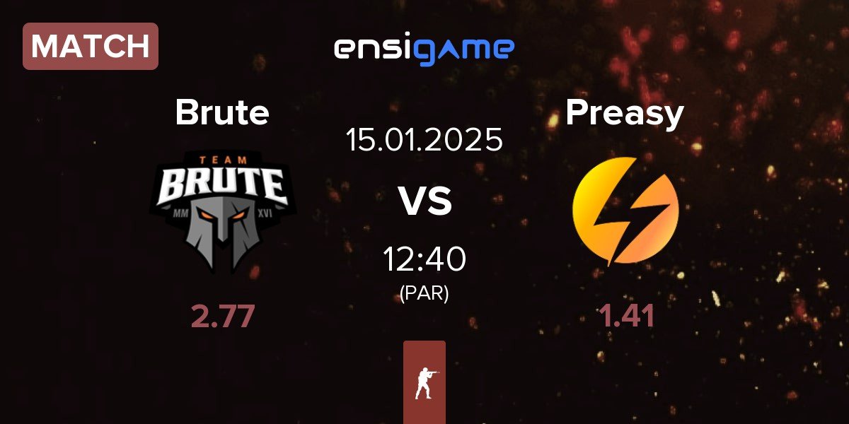 Match Brute vs Preasy Esport Preasy | 15.01