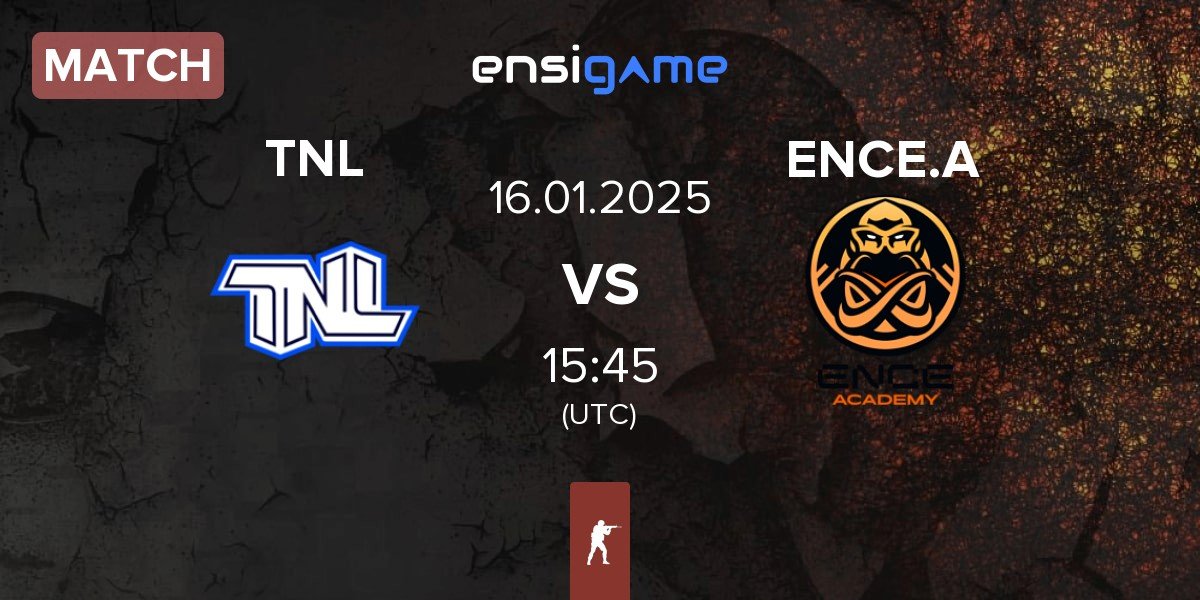 Match TEAM NEXT LEVEL TNL vs ENCE Academy ENCE.A | 16.01