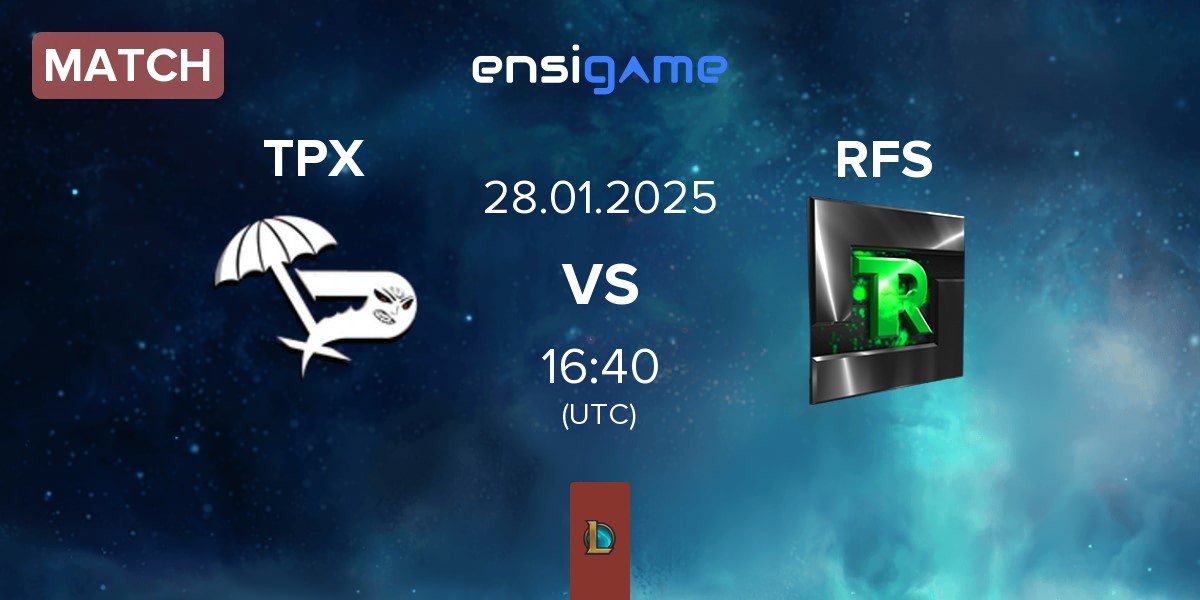 Match Team Paradox TPX vs Team Refuse RFS | 28.01