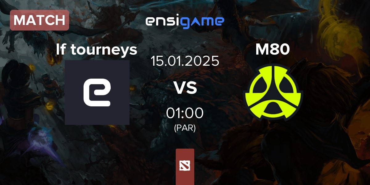 Match If tourneys vs M80 | 14.01