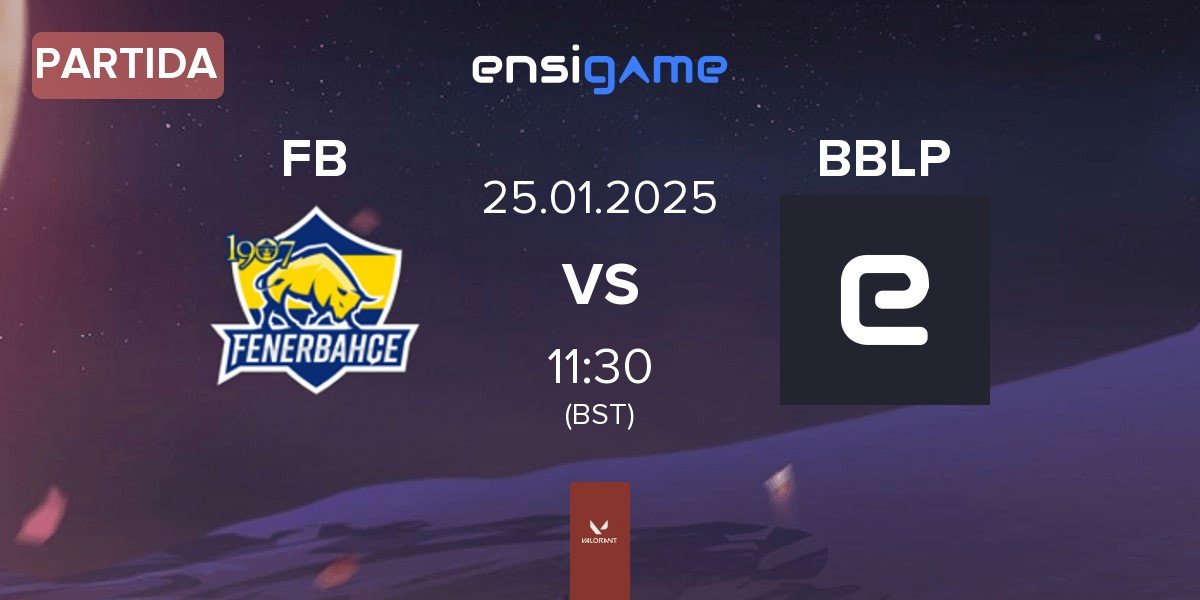 Partida Fenerbahçe Esports FB vs BBL PCIFIC BBLP | 25.01