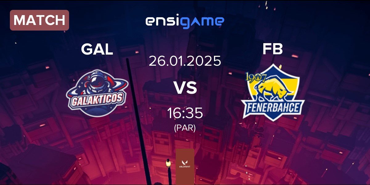 Match Galakticos GAL vs Fenerbahçe Esports FB | 26.01