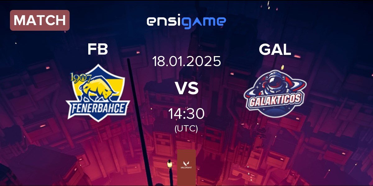 Match Fenerbahçe Esports FB vs Galakticos GAL | 18.01