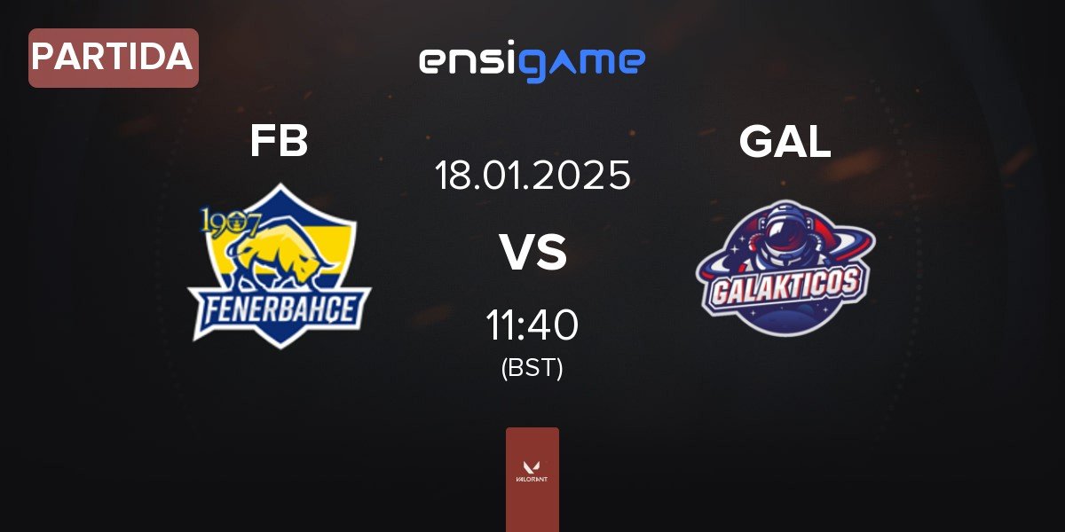 Partida Fenerbahçe Esports FB vs Galakticos GAL | 18.01