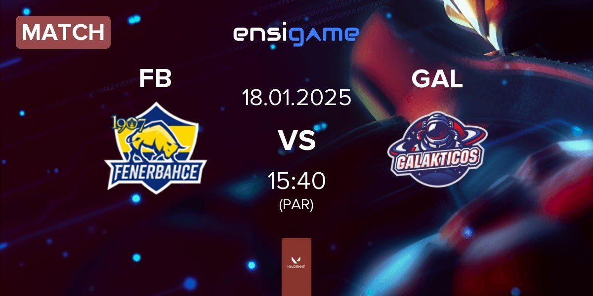 Match Fenerbahçe Esports FB vs Galakticos GAL | 18.01