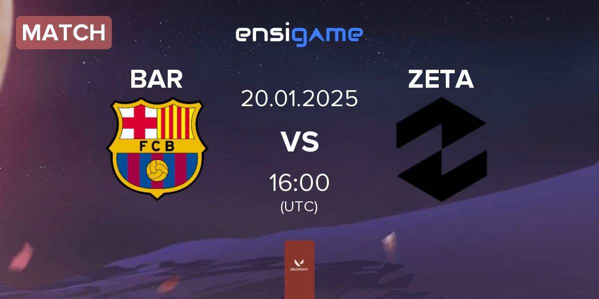 Match Barça eSports BAR vs Zeta Gaming ZETA | 20.01