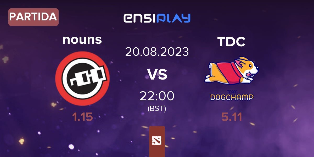 Partida nouns NOUNS vs Team DogChamp TDC | 20.08