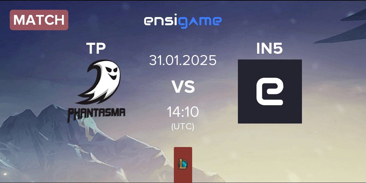 Match Team Phantasma TP vs Team Insidious IN5 | 31.01