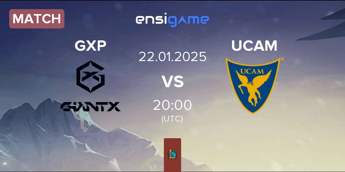 Match GIANTX Academy GXP vs UCAM Esports UCAM | 22.01