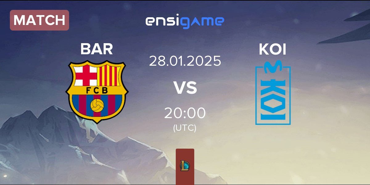 Match Barça eSports BAR vs Movistar KOI Academy KOI | 28.01