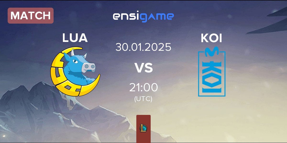 Match LUA Gaming LUA vs Movistar KOI Academy KOI | 30.01