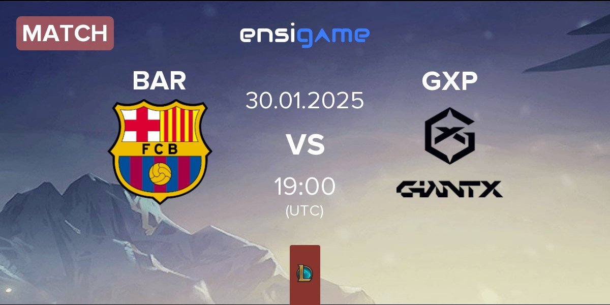 Match Barça eSports BAR vs GIANTX Academy GXP | 30.01