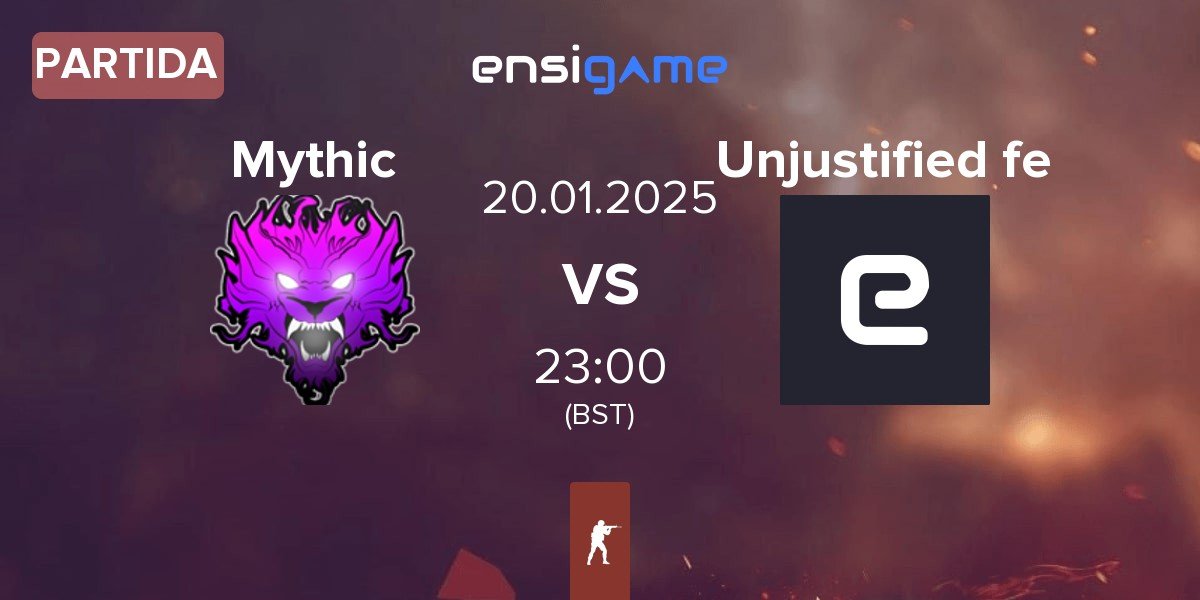 Partida Mythic vs Unjustified fe | 20.01