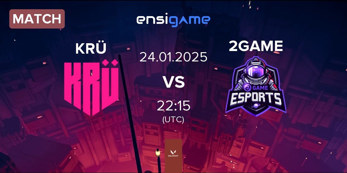 Match KRÜ Esports KRÜ vs 2GAME Esports 2GAME | 24.01