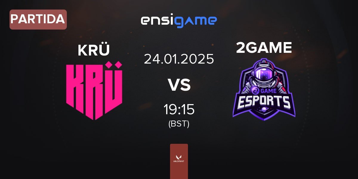 Partida KRÜ Esports KRÜ vs 2GAME Esports 2GAME | 24.01