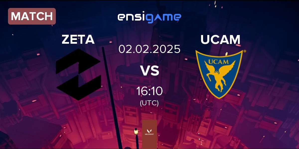 Match Zeta Gaming ZETA vs UCAM Esports Club UCAM | 02.02