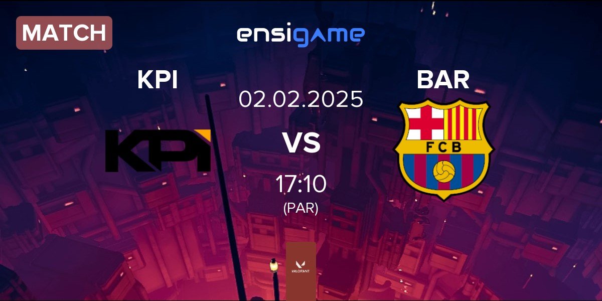 Match KPI Gaming KPI vs Barça eSports BAR | 02.02