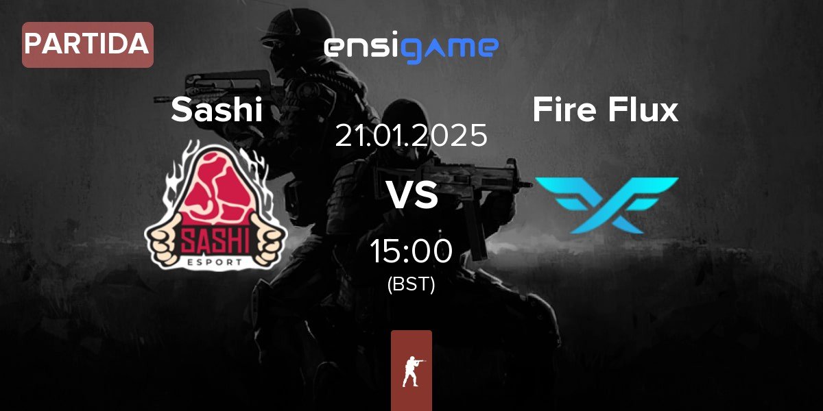 Partida Sashi Esport Sashi vs Fire Flux Esports Fire Flux | 21.01