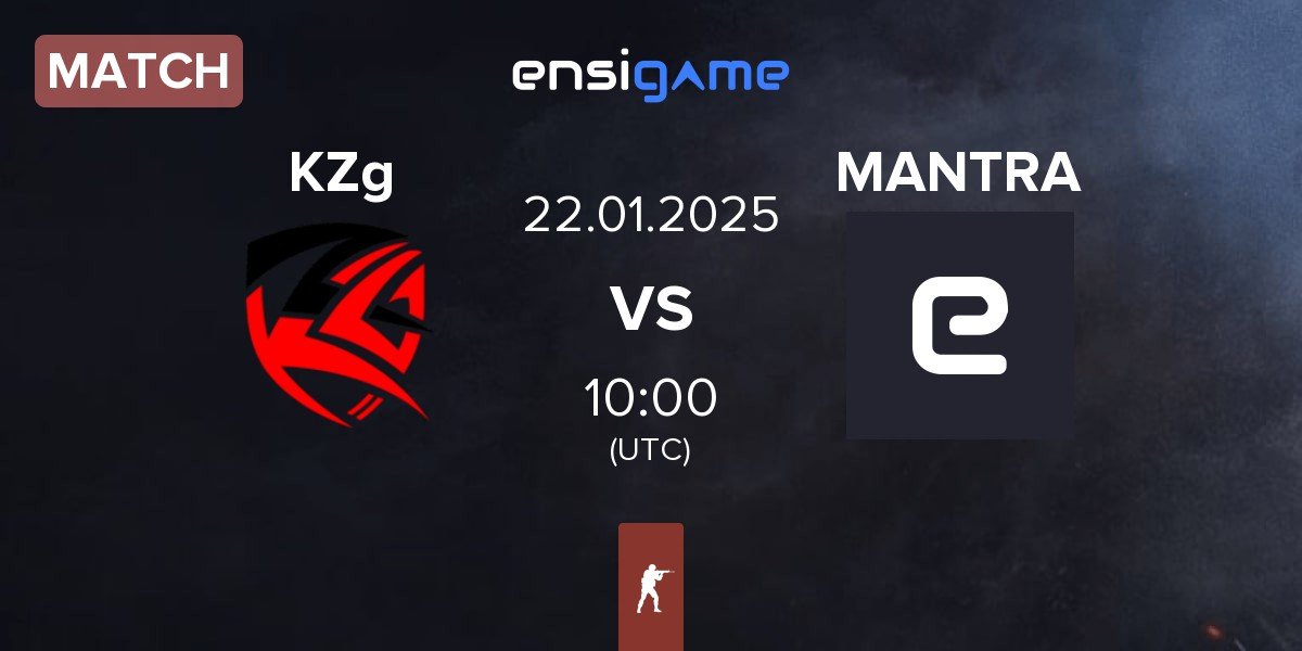 Match KZG KZg vs MANTRA | 22.01