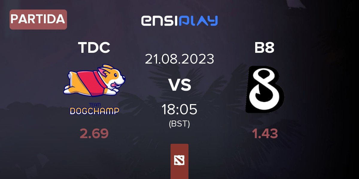 Partida Team DogChamp TDC vs B8 | 21.08