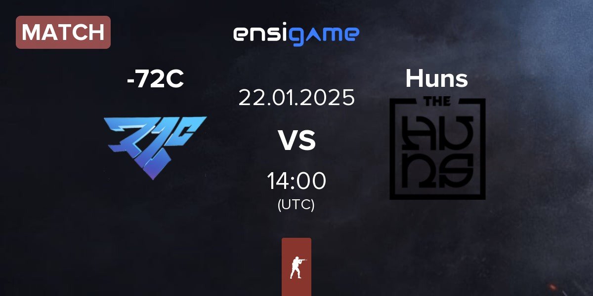 Match -72C vs The Huns Esports Huns | 22.01