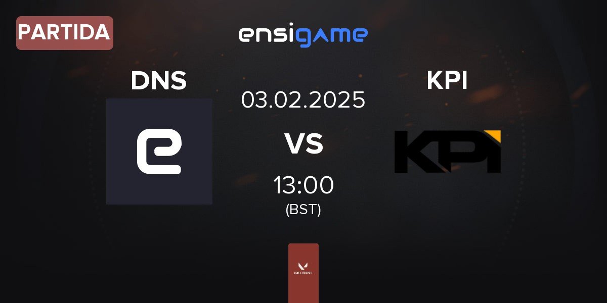 Partida DNSTY DNS vs KPI Gaming KPI | 03.02