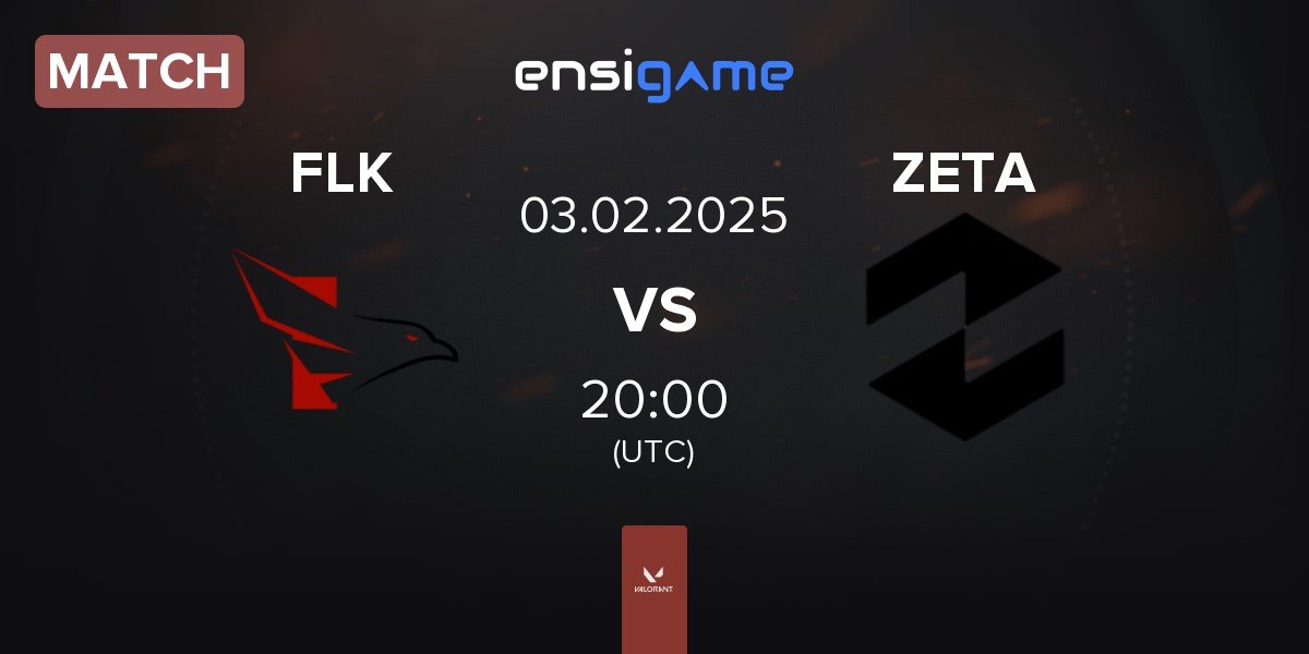 Match FALKE ESPORTS FLK vs Zeta Gaming ZETA | 03.02