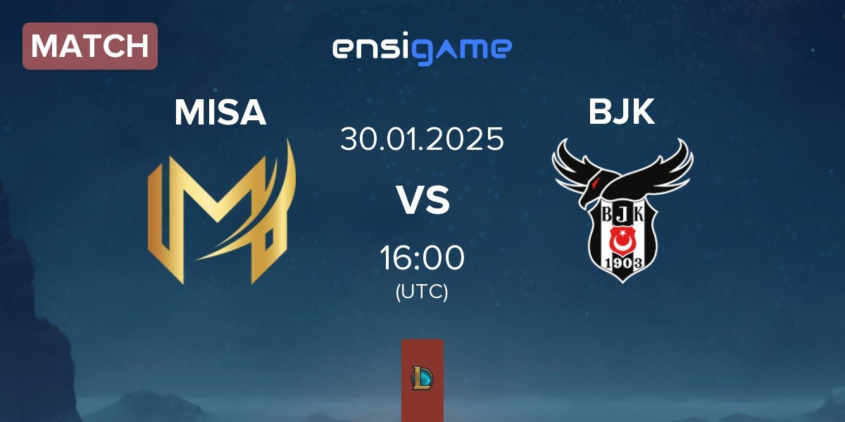 Match Misa Esports MISA vs Besiktas Esports BJK | 30.01