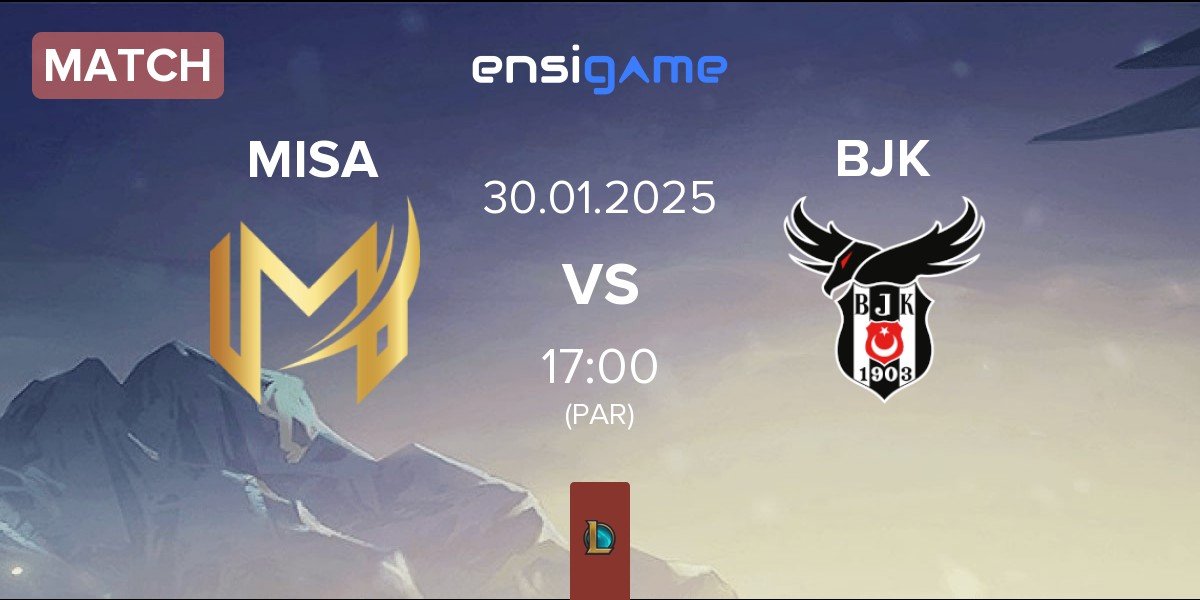 Match Misa Esports MISA vs Besiktas Esports BJK | 30.01