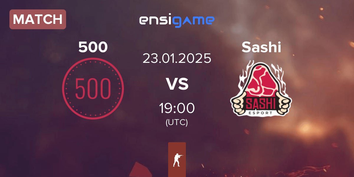 Match 500 vs Sashi Esport Sashi | 23.01