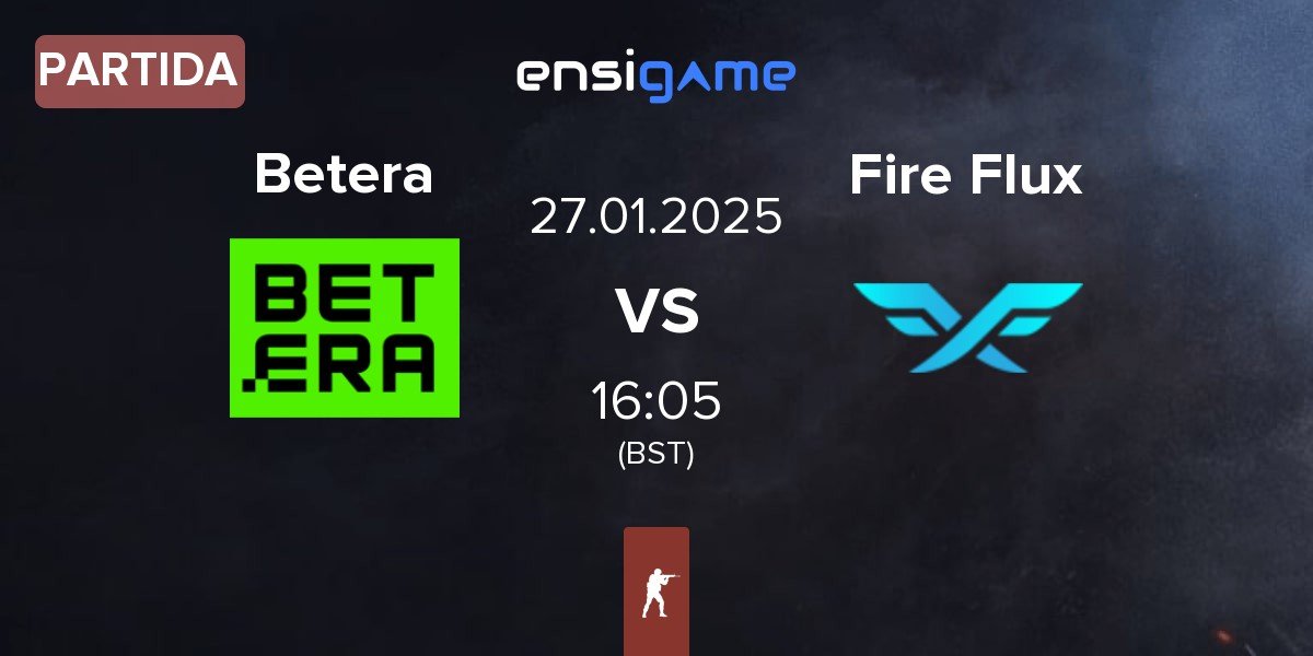 Partida Betera vs Fire Flux Esports Fire Flux | 27.01