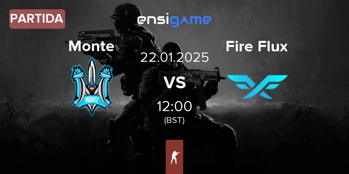 Partida Monte vs Fire Flux Esports Fire Flux | 22.01