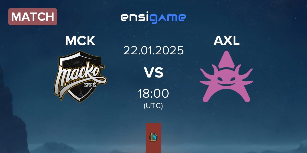 Match Macko Esports MCK vs Axolotl AXL | 22.01