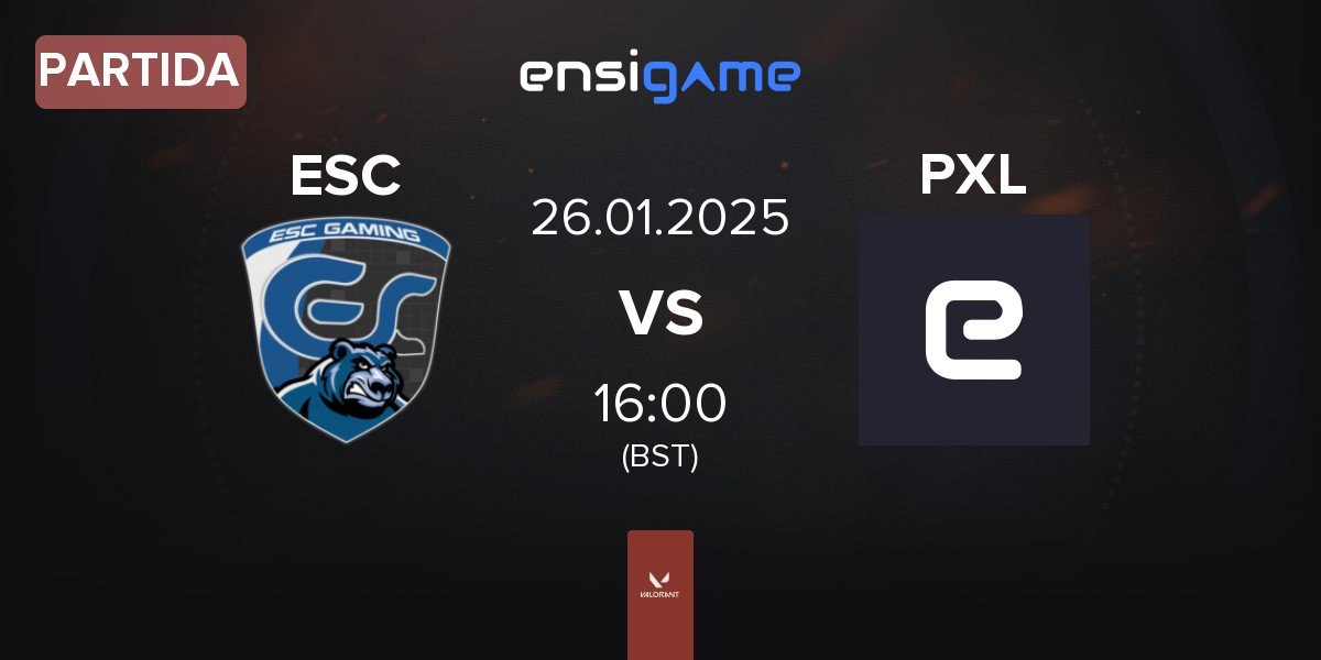 Partida ESC Gaming ESC vs Pixel Lumina PXL | 26.01