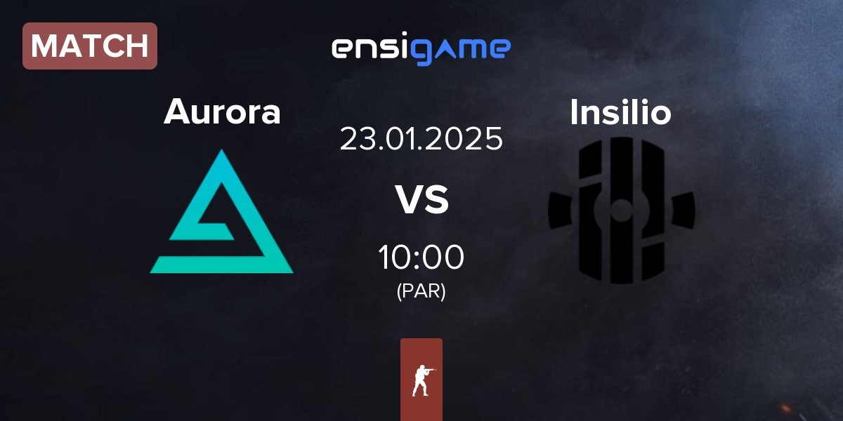 Match Aurora Gaming Aurora vs Insilio | 23.01