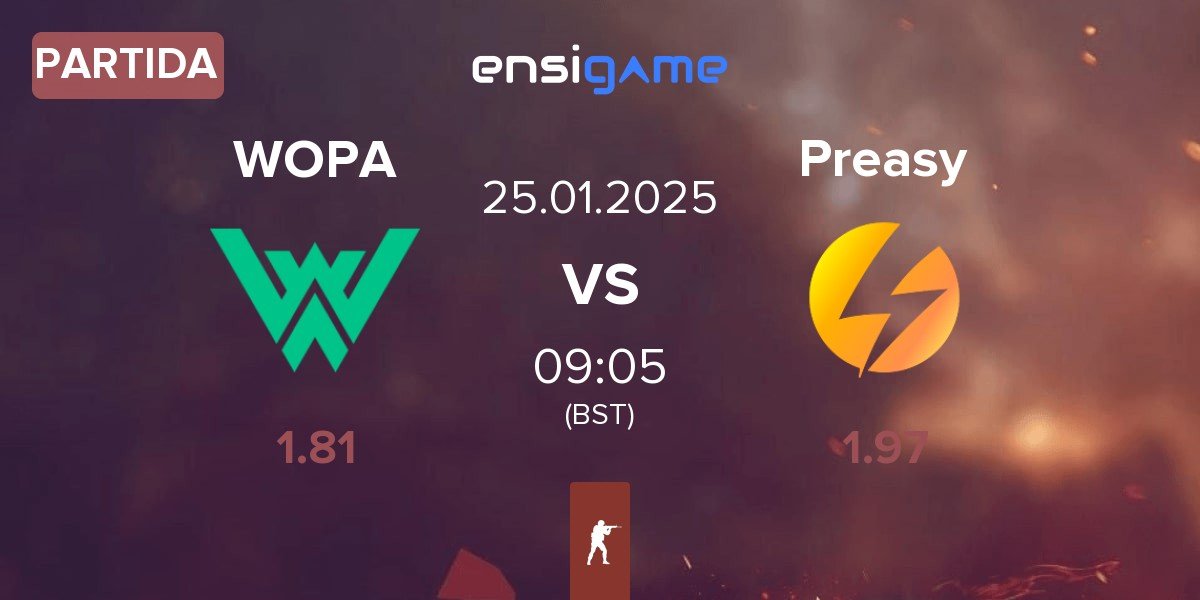 Partida WOPA Esport WOPA vs Preasy Esport Preasy | 25.01