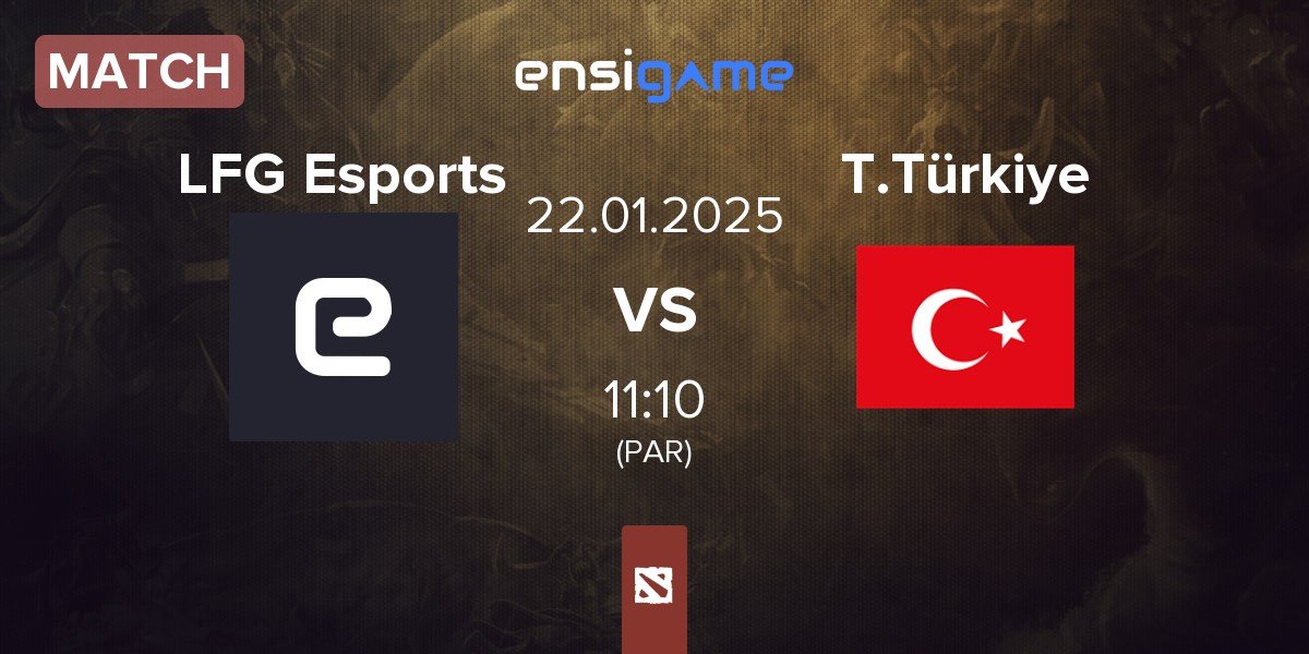 Match LFG Esports vs Team Türkiye T.Türkiye | 22.01