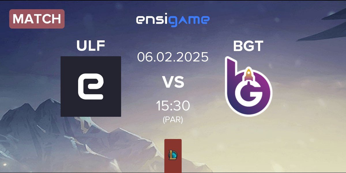 Match ULF Esports ULF vs BoostGate Esports BGT | 06.02