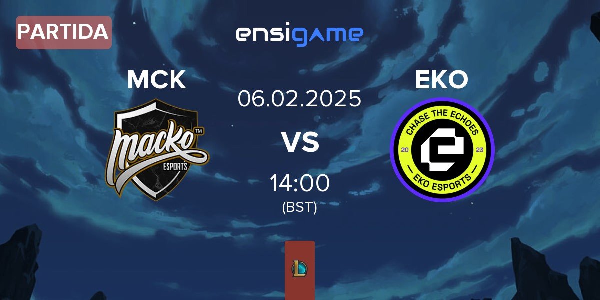 Partida Macko Esports MCK vs EKO Esports EKO | 06.02