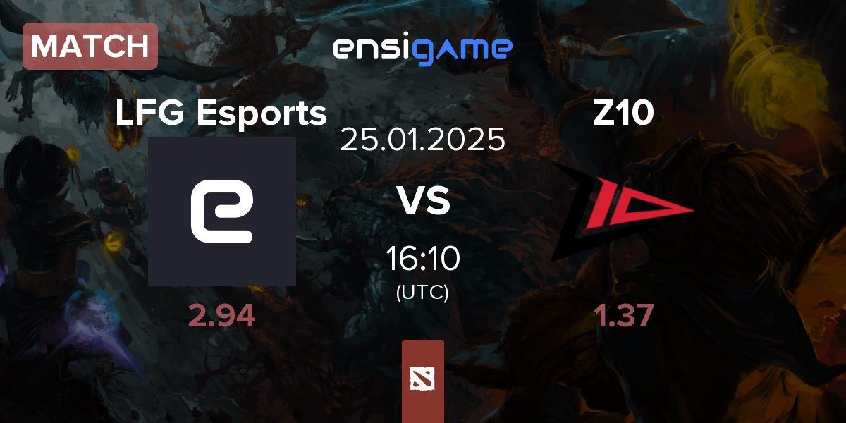 Match LFG Esports vs Zero Tenacity Z10 | 25.01