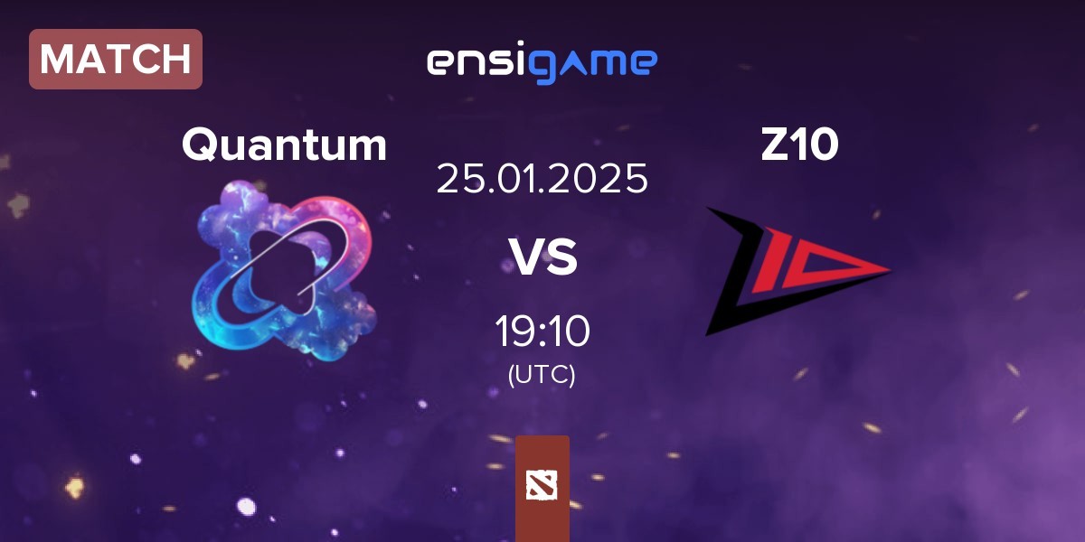 Match Quantum vs Zero Tenacity Z10 | 25.01