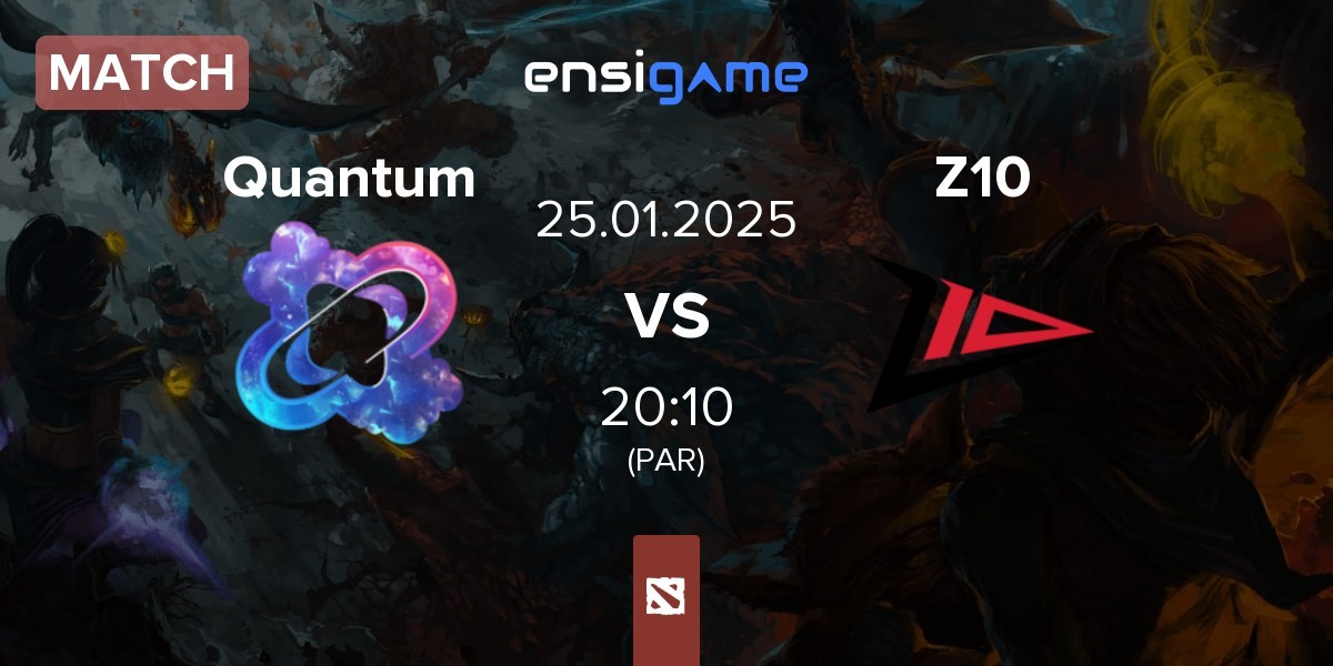 Match Quantum vs Zero Tenacity Z10 | 25.01