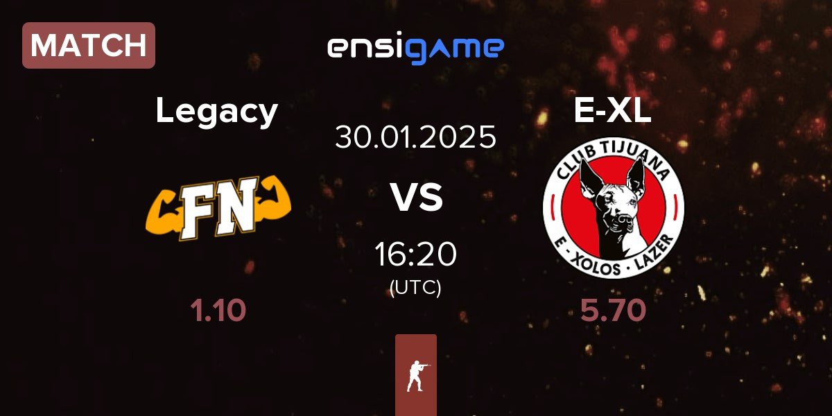 Match Legacy vs E-Xolos LAZER E-XL | 30.01