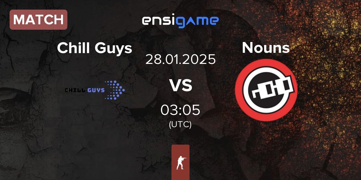 Match Chill Guys vs Nouns Esports Nouns | 28.01